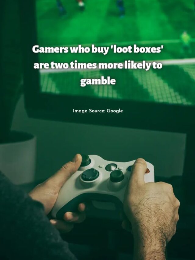 Gamers who buy ‘loot boxes’ are two times more likely to gamble!!