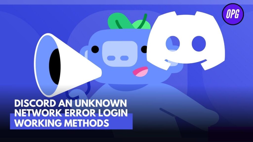 Discord an Unknown Network Error Login